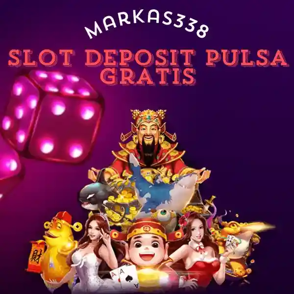 Slot Deposit Pulsa Gratis