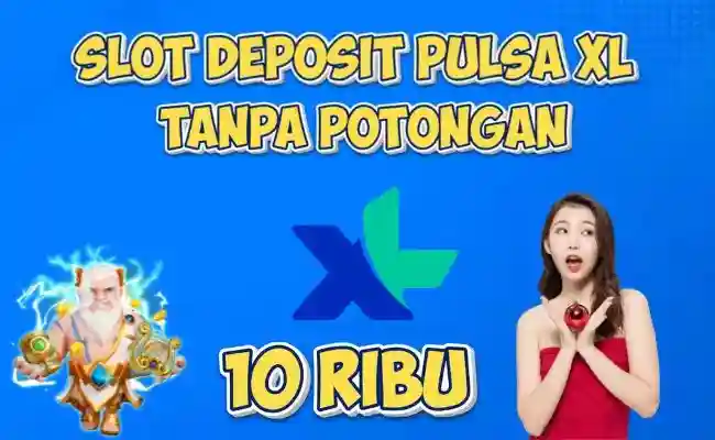 Slot Deposit Pulsa Xl