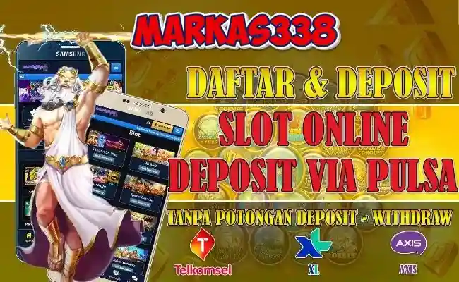 Agen Slot Deposit Pulsa